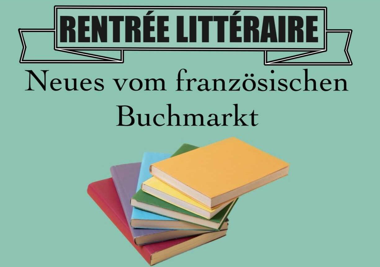 Rentrée littéraire: Neues vom französischen Buchmarkt